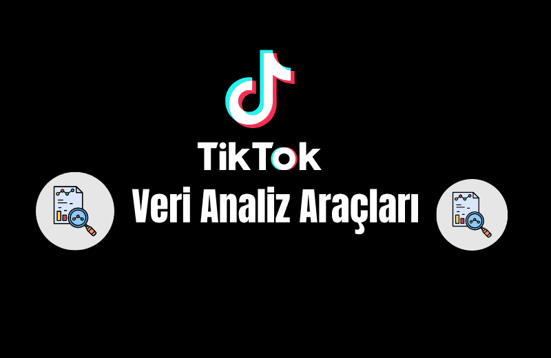 TikTok Veri Analiz Araçları