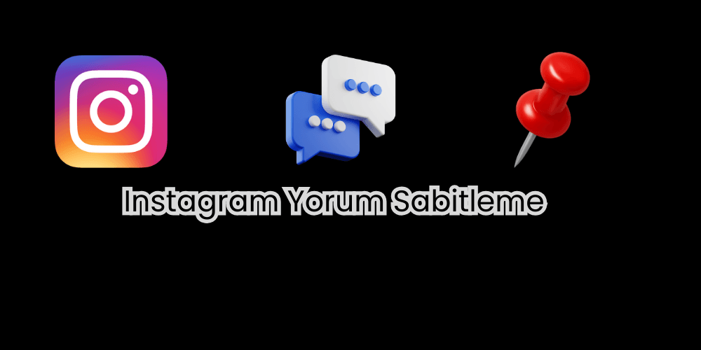 Instagram Yorum Sabitleme Nasıl Yapılır?