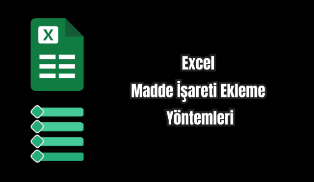 Excel Madde İşareti Ekleme Yöntemleri