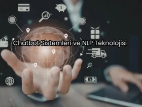 Chatbot Sistemleri ve NLP Teknolojisi